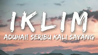 🎵 Iklim  Aduhai Seribu Kali Sayang Lirik HQ [upl. by Denny]