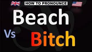 How to Pronounce Beach Vs Bitch CORRECTLY [upl. by Belac]