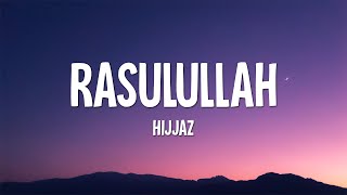 Hijjaz  Rasulullah Lirik [upl. by Dat12]