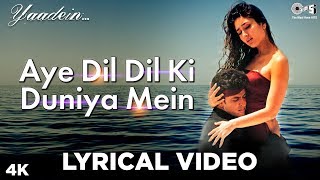 Aye Dil Dil Ki Duniya Mein Image Lyrical Yaadein  Hrithik Roshan Kareena Kapoor  Sneha Pant KK [upl. by Nosiaj]