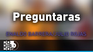 Preguntarás Enaldo Barrera Y Julio Rojas  Audio [upl. by Hayyifas]