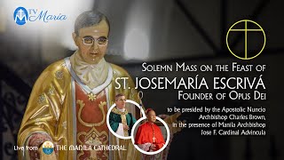 Solemn Mass in honor of St Josemaría Escrivá at the Manila Cathedral  June 27 2022 600pm [upl. by Aicala]