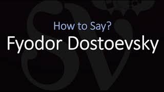 How to Pronounce Fyodor Dostoevsky CORRECTLY [upl. by Cyd461]