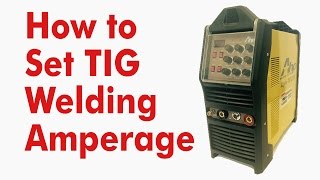 How to set TIG Welding Amperage  Kevin Caron [upl. by Mundford]