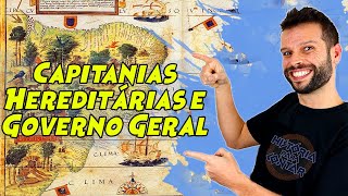 04  Brasil Colonial  Capitanias Hereditárias e Governo Geral [upl. by Gorlicki]