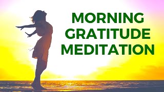 Morning GRATITUDE Meditation Guided  Best 12 Minutes [upl. by Assenov455]