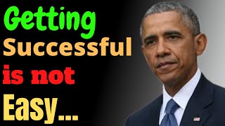 GETTING SUCCESSFUL IS NOT EASY Barack Obama Motivational Speech  Barack Obama Quotes [upl. by Sorilda152]