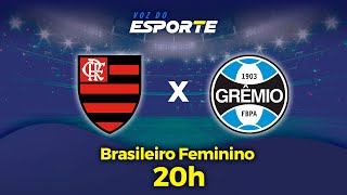 FLAMENGO X GRÊMIO  AO VIVO  BRASILEIRÃO FEMININO  07062024 [upl. by Sherris452]