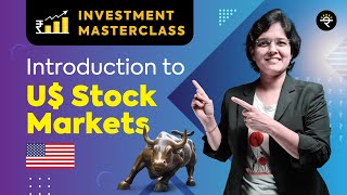 Introduction to US Stock Markets  Investment Masterclass [upl. by Savinirs]