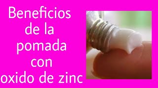 Pomada con oxido de zinc beneficios [upl. by Viridi]