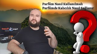 Parfüm Nasıl Kullanılmalı  Kalıcılık  Parfüm Tavsiyeleri Emre BOSLU [upl. by Nnalyrehc]