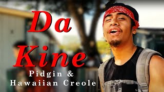 Da Kine  Hawaii Creole Language [upl. by Premer]