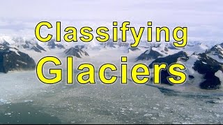 Classifying Glaciers [upl. by Whitehurst]