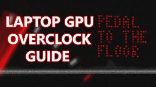 Laptop GPU Overclocking Guide  How to do it easy [upl. by Ynattib229]