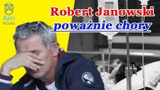 Koszmarna choroba Roberta Janowskiego Szokująca diagnoza [upl. by Atirhs]