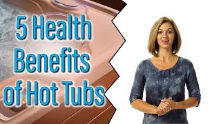 5 Surprising Health Benefits of Regular Hot Tub Use [upl. by Underwood635]