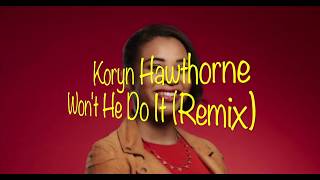 Koryn HawthorneWont He Do It Lyrics HQ [upl. by Thomey]