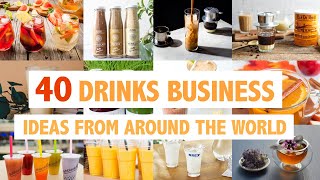 40 DrinksBeverage Business Ideas From Around The World [upl. by Eyma]