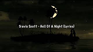 Travis Scott  Hell Of A Night Lyrics [upl. by Senn399]