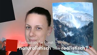 Fachvokabular Kunst naturalistisch oder realistisch [upl. by Emylee]