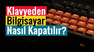 Klavyeden Bilgisayar Nasıl Kapatılır  4 Farklı Yöntem [upl. by Aimac]