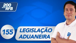 Legislação Aduaneira  Entreposto Aduaneiro  Dica 155  Receita Federal [upl. by Larry]