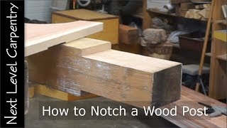 How to Notch a Wood Post [upl. by Dosi]