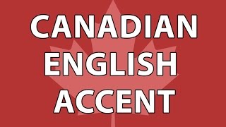 The Canadian English Accent Part 1 [upl. by Arrekahs]