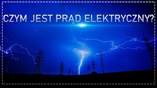 Czym jest prąd elektryczny i elektryczność Prosteintuicyjne wyjaśnienie [upl. by Nicky605]