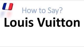 How to Say Louis Vuitton Correctly French Pronunciation Native Speaker [upl. by Hillinck]