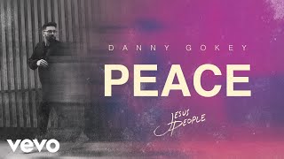 Danny Gokey  Peace Official Audio [upl. by Velick]