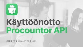 Procountor API käyttöönotto [upl. by Niple]