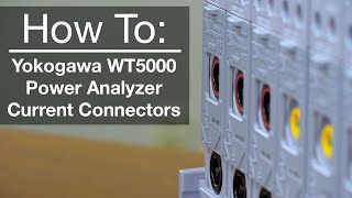 How To Yokogawa WT5000 Power Analyzer Current Connectors [upl. by Vaden]