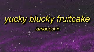 Iamdoechii  Yucky Blucky Fruitcake Lyrics  doechii why dont you introduce yourself to the class [upl. by Romo]