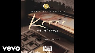 MFR Souls Kwesta  Krrrr Phumimali Official Audio ft GP Ma Orange [upl. by Atilamrac786]