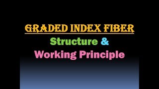 Graded Index Fiber  Construction and Working of Graded Index Fiber  Graded Index Optical Fibre [upl. by Theodosia]