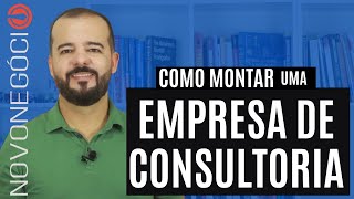 Como Montar uma Empresa de Consultoria [upl. by Sualokin]