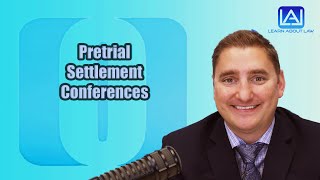 Pretrial Settlement Conferences  Learn About Law [upl. by Sallyanne]