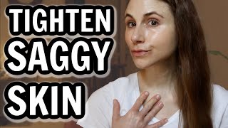 How to TIGHTEN SAGGY SKIN Dr Dray [upl. by Ajed591]