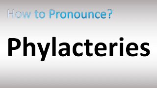 How to Pronounce Phylacteries [upl. by Yellas]