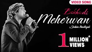 Meherwan  Jubin Nautiyal  Official Video Song  Bekhudi  Adhyayan  Angel  Rahul Nair [upl. by Cristiano]