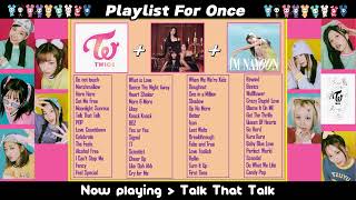 TWICE Playlist for ONCE 2023  Twice  MiSaMo  Nayeon [upl. by Ellednahs]