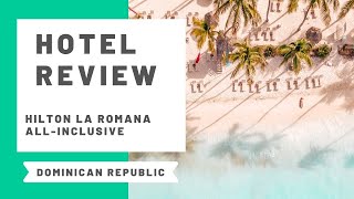 Hilton La Romana Dominican Republic Luxury AllInclusive Room Tour And Hotel Review [upl. by Tamma]