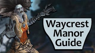 Waycrest Manor Guide  Heroic and Mythic Waycrest Manor Boss Guides [upl. by Nywra1]