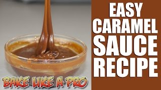 Easy Caramel Sauce Recipe NO FAIL [upl. by Moyra]