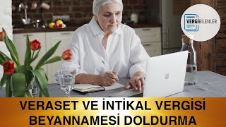 Veraset ve İntikal Vergisi Beyannamesi Doldurma [upl. by Inavihs14]