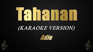 Adie  Tahanan Karaoke [upl. by Atirma768]