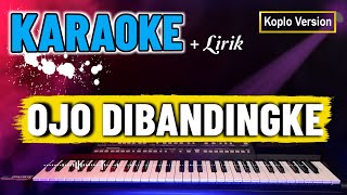 OJO DIBANDINGKE  KARAOKE [upl. by Hersch]