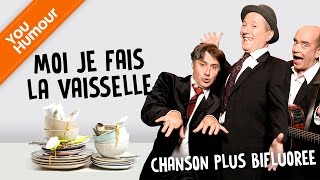 CHANSON PLUS BIFLUOREE  Moi je fais la vaisselle [upl. by Merfe]