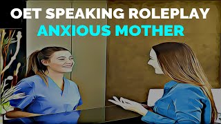 OET SPEAKING ROLE PLAY SAMPLE  ANXIOUS MOTHER  MIHIRAA [upl. by Mel]